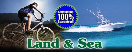 satisfaction 100% guaranteed - land & sea